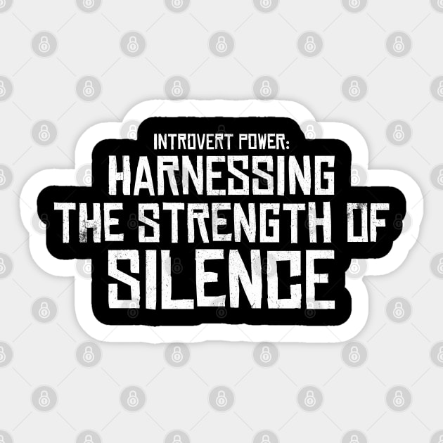 Introvert Power: Harnessing the Strength of Silence Sticker by INTHROVERT